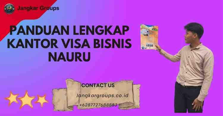 Panduan Lengkap Kantor Visa Bisnis Nauru