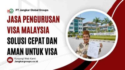 Jasa Pengurusan Visa Malaysia Solusi Cepat dan Aman untuk Visa