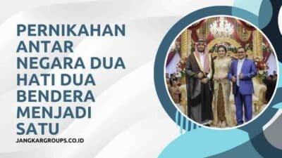 Pernikahan Antar Negara Dua Hati Dua Bendera Menjadi Satu