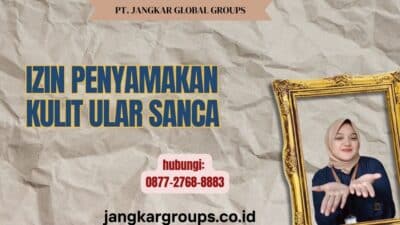 Izin Penyamakan Kulit Ular Sanca