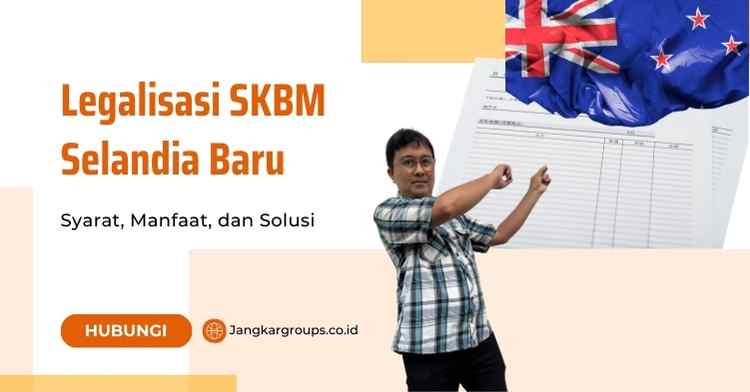 Legalisasi SKBM Selandia Baru: Syarat, Manfaat, dan Solusi