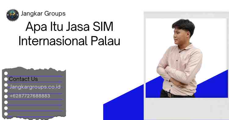 Apa Itu Jasa SIM Internasional Palau