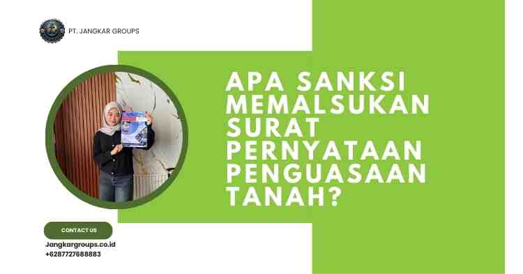 Apa Sanksi Memalsukan Surat Pernyataan Penguasaan Tanah?