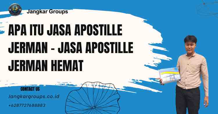 Apa itu Jasa Apostille Jerman - Jasa Apostille Jerman Hemat