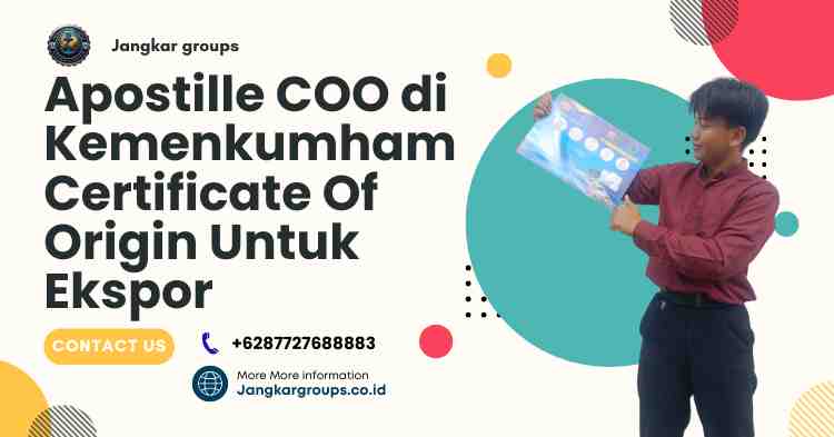 Apostille COO di Kemenkumham Certificate Of Origin Untuk Ekspor
