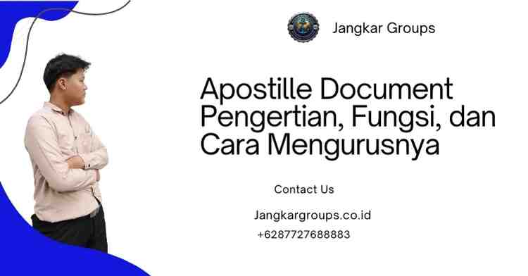 Apostille Document Pengertian, Fungsi, dan Cara Mengurusnya