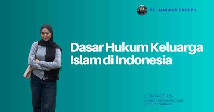 Dasar Hukum Keluarga Islam di Indonesia