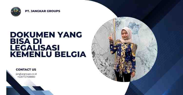 Dokumen yang Bisa Di legalisasi Kemenlu Belgia