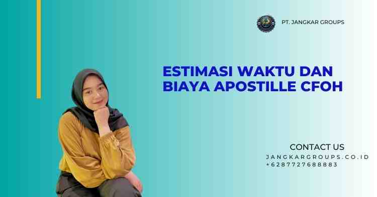 Estimasi Waktu dan Biaya Apostille CFOH
