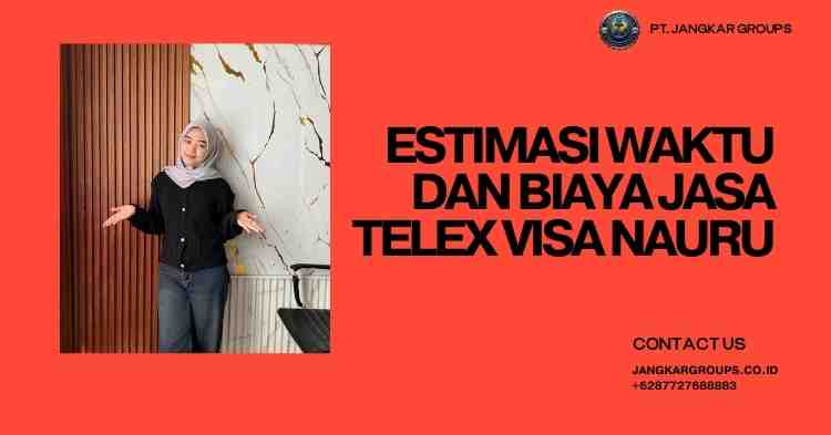 Estimasi Waktu dan Biaya Jasa Telex Visa Nauru
