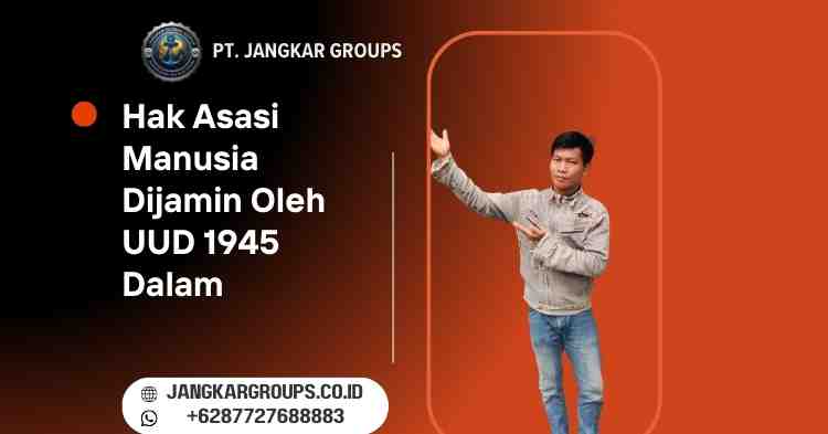 Hak Asasi Manusia Dijamin Oleh UUD 1945 Dalam