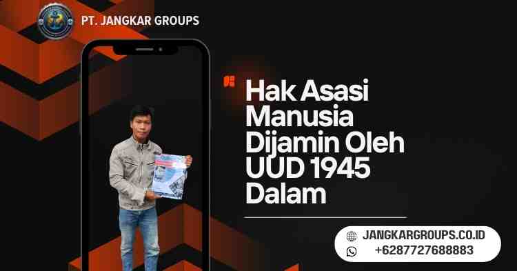 Hak Asasi Manusia Dijamin Oleh UUD 1945 Dalam
