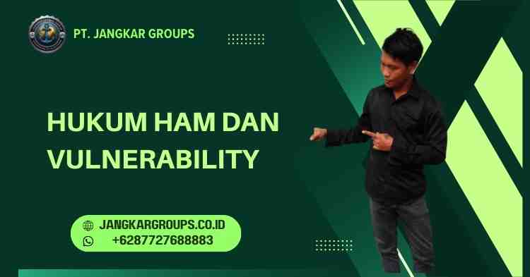 Hukum HAM Dan Vulnerability
