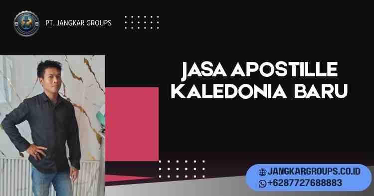 Jasa Apostille Kaledonia Baru