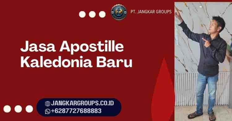 Jasa Apostille Kaledonia Baru