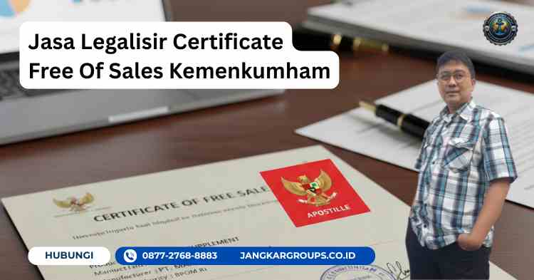 Jasa Legalisir Certificate Free Of Sales Kemenkumham