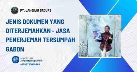 Jenis Dokumen yang Diterjemahkan - Jasa Penerjemah Tersumpah Gabon