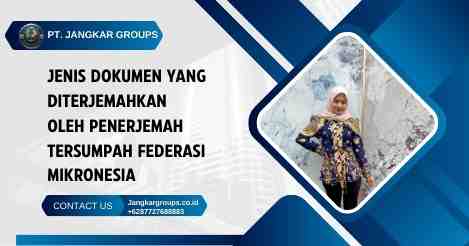 Jenis Dokumen yang Diterjemahkan oleh Penerjemah Tersumpah Federasi Mikronesia