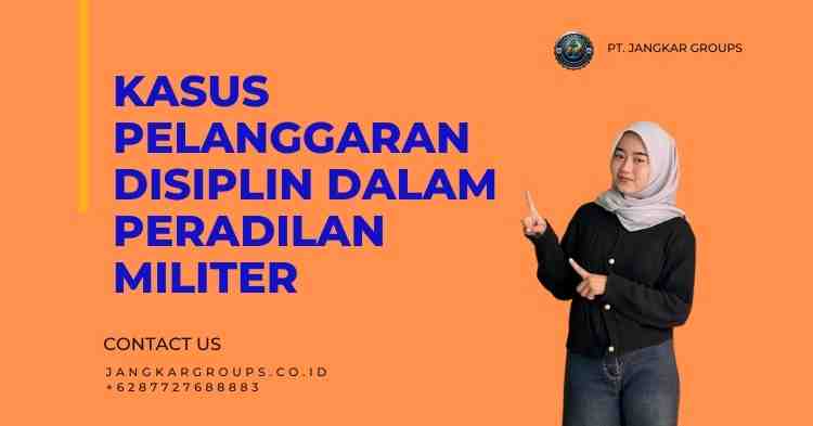 Kasus Pelanggaran Disiplin dalam Peradilan Militer