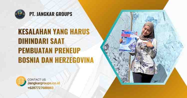 Kesalahan yang Harus Dihindari saat Pembuatan Preneup Bosnia dan Herzegovina