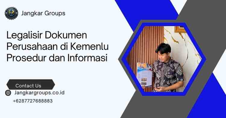 Legalisir Dokumen Perusahaan di Kemenlu Prosedur dan Informasi