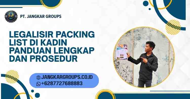 Legalisir Packing List di Kadin Panduan Lengkap dan Prosedur