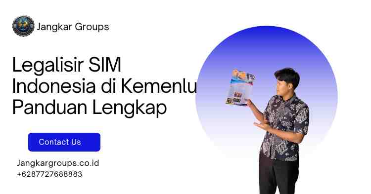 Legalisir SIM Indonesia di Kemenlu Panduan Lengkap