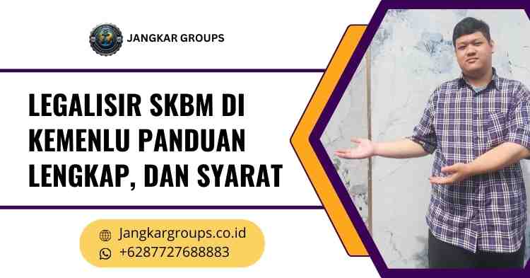 Legalisir SKBM di Kemenlu Panduan Lengkap, Dan Syarat