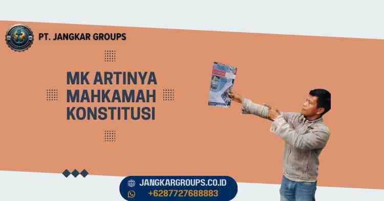 MK Artinya Mahkamah Konstitusi