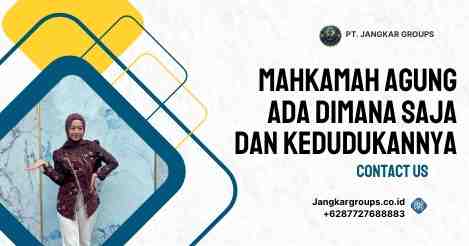 Mahkamah Agung Ada Dimana Saja Dan Kedudukannya