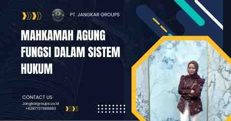 Mahkamah Agung Fungsi Dalam Sistem Hukum