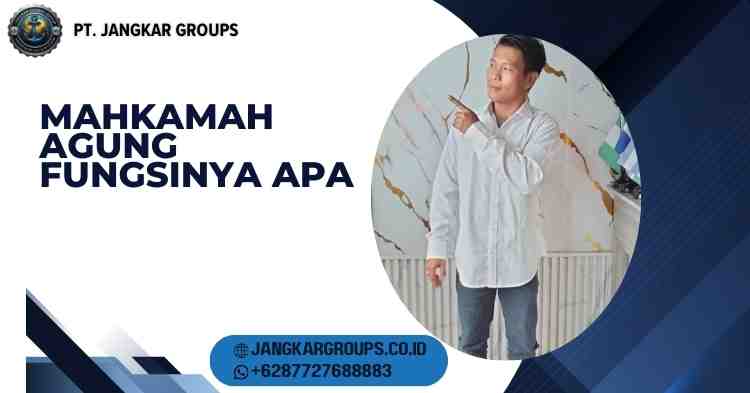 Mahkamah Agung Fungsinya Apa