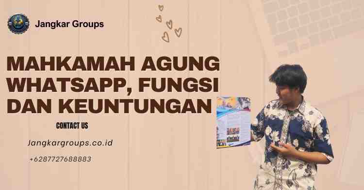 Mahkamah Agung Whatsapp, Fungsi dan Keuntungan