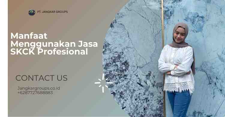 Manfaat Menggunakan Jasa SKCK Profesional