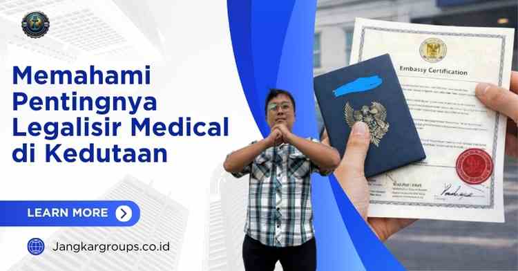 Memahami Pentingnya Legalisir Medical di Kedutaan