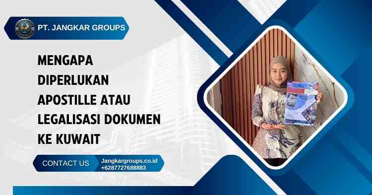Mengapa Diperlukan Apostille atau Legalisasi Dokumen ke Kuwait