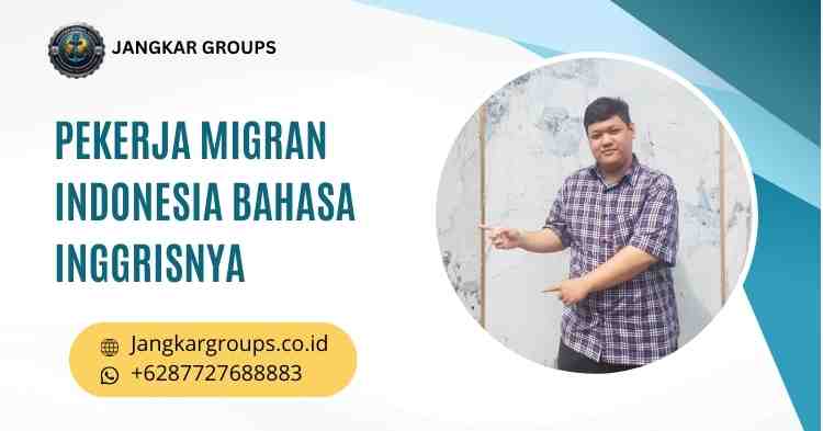 Pekerja Migran Indonesia Bahasa Inggrisnya