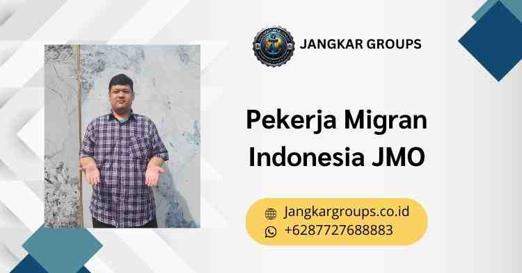 Pekerja Migran Indonesia JMO