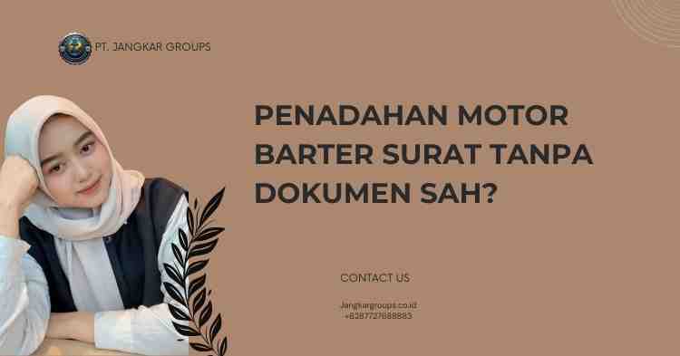 Penadahan Motor Barter Surat Tanpa Dokumen Sah?