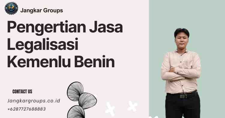 Pengertian Jasa Legalisasi Kemenlu Benin