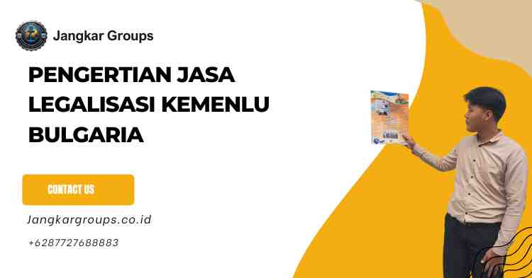 Pengertian Jasa Legalisasi Kemenlu Bulgaria