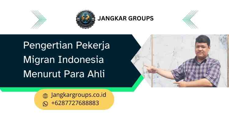 Pengertian Pekerja Migran Indonesia Menurut Para Ahli