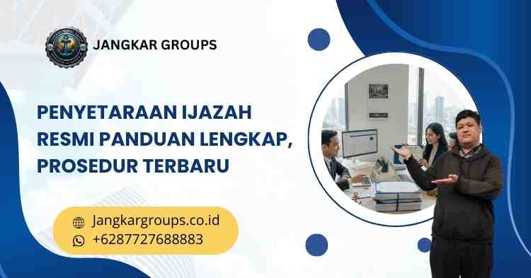 Penyetaraan Ijazah Resmi Panduan Lengkap, Prosedur Terbaru