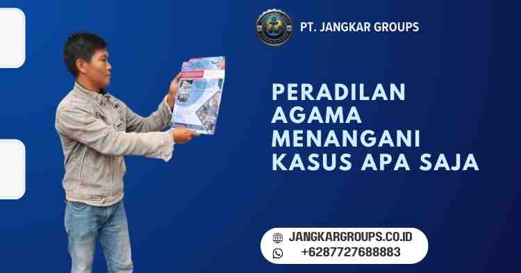 Peradilan Agama Menangani Kasus Apa Saja