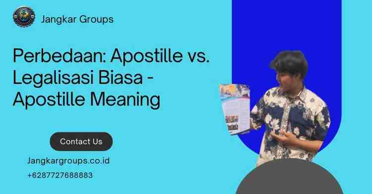 Perbedaan: Apostille vs. Legalisasi Biasa - Apostille Meaning