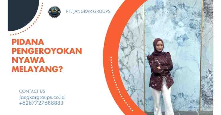 Pidana Pengeroyokan Nyawa Melayang?