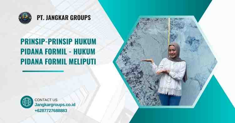 Prinsip-Prinsip Hukum Pidana Formil - Hukum Pidana Formil Meliputi