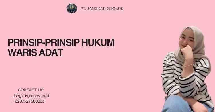 Prinsip-Prinsip Hukum Waris Adat