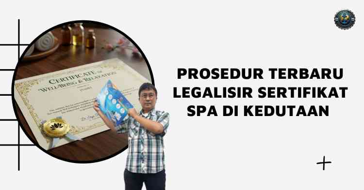 Prosedur Terbaru Legalisir Sertifikat SPA di Kedutaan