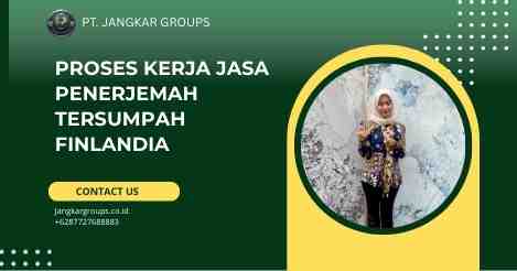 Proses Kerja Jasa Penerjemah Tersumpah Finlandia